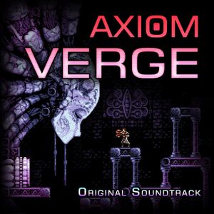 Axiom Verge Soundtrack (OST)