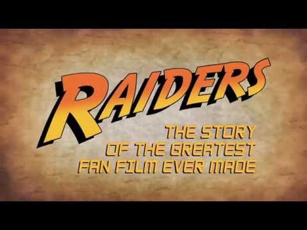 Raiders!: The Story of the Greatest Fan Film Ever Made