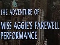 The Adventure of Miss Aggie's Farewell Performance