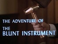 The Adventure of the Blunt Instrument