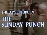 The Adventure of the Sunday Punch