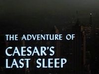 The Adventure of Caesar's Last Sleep