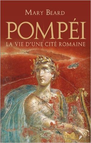 Pompéi : vie d'une cité romaine