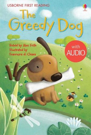 The Greedy Dog: Usborne First Reading: Level One