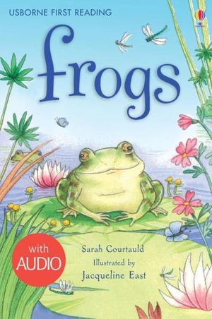 Frogs: Usborne First Reading: Level Three