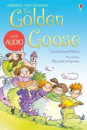 The Golden Goose: Usborne First Reading: Level Three