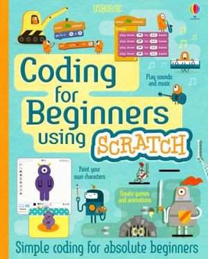 Coding for Beginners - Using Scratch: Coding for Beginners