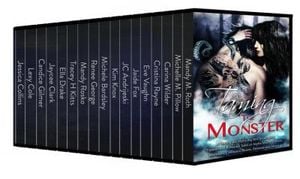 Taming the Monster: A Taming the Alpha Big Box Set of Spicy Paranormal Romance Tales of Alpha Males, Shifters, Monsters, Creatur