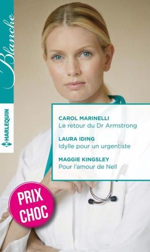 Le retour du Dr Armstrong - Idylle pour un urgentiste - Pour l'amour de Nell