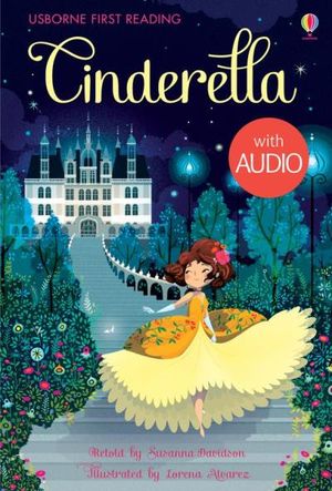 Cinderella: Usborne First Reading: Level Four