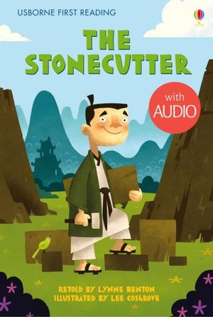 The Stonecutter: Usborne First Reading: Level Two