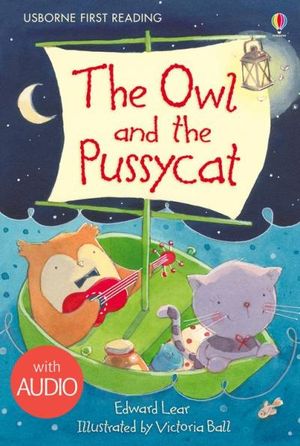 The Owl and the Pussycat: Usborne First Reading: Level Four
