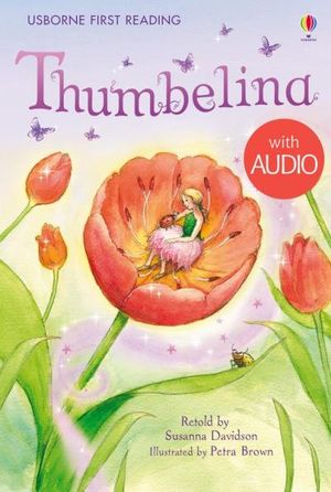 Thumbelina: Usborne First Reading: Level Four