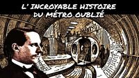 L'incroyable histoire du métro oublié