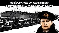 Opération Mincemeat - l'histoire du major sans corps