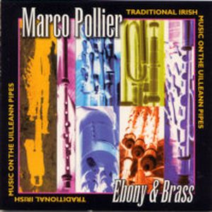 Ebony & Brass: Traditional Irish Music on the Uilleann Pipes