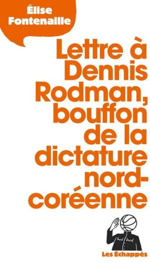 Lettre à Dennis Rodman, bouffon de la dictature nord-coréenne