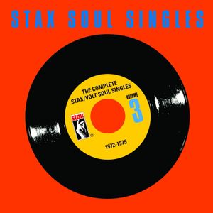 The Complete Stax-Volt Soul Singles, Volume 3: 1972-1975