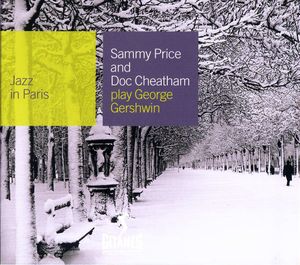 Jazz in Paris: Sammy Price and Doc Cheatham Play George Gershwin