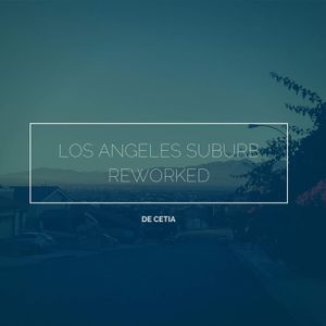 Los Angeles Suburb Reworked (Single)