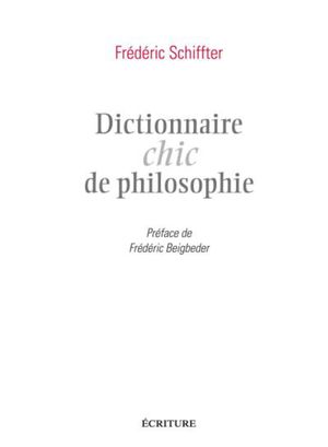 Dictionnaire chic de philosophie