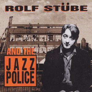 Rolf Stübe and The Jazzpolice