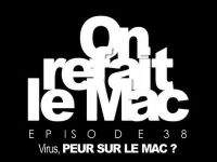 ORLM-38 : Virus, peur sur le Mac ?