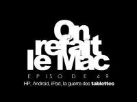 ORLM-49 : HP, Android, iPad, la guerre des tablettes