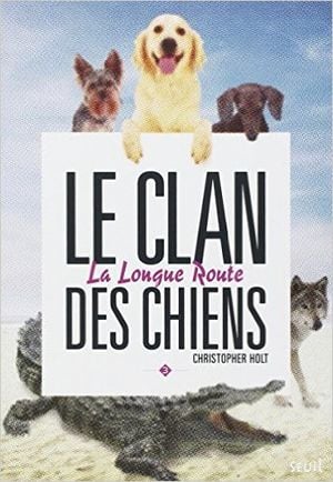 La longue route - Le clan des chiens, tome 3