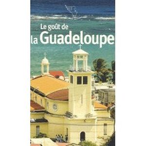 Le goût de la Guadeloupe