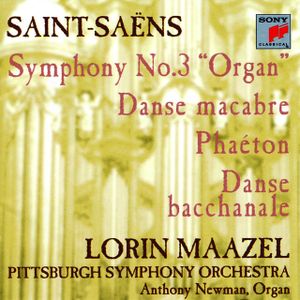 Symphony no. 3 "Organ" / Danse macabre / Phaéton / Danse bacchanale