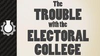 The Trouble with the Electoral College