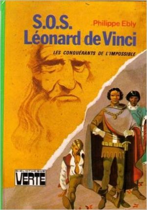 S.O.S. Léonard de Vinci - Les Conquérants de l'impossible, tome 12