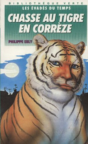 Chasse au tigre en Corrèze - Les Evadés du temps, tome 5
