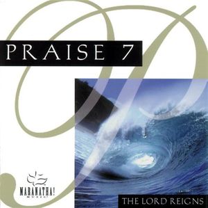 Praise 7: The Lord Reigns