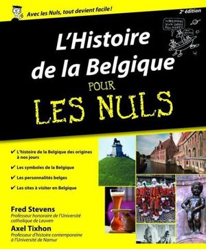 Histoire de la Belgique Pour les Nuls, 2ème édition
