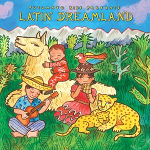 Putumayo Kids Presents: Latin Dreamland