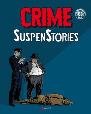 Crime SuspenStories, tome 1