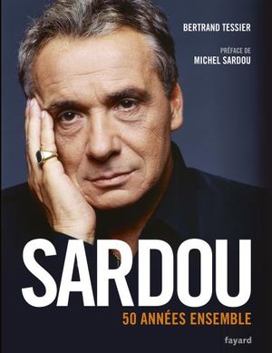 Sardou, 50 années ensemble