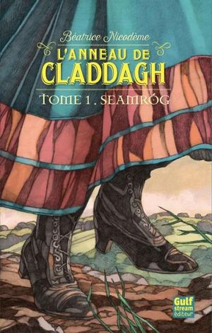 Seamrog, tome 1 - L'Anneau de Claddagh