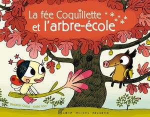 La Fée Coquillette et l'Arbre-école