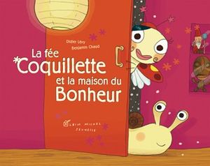 La Fée Coquillette et la Maison du bonheur