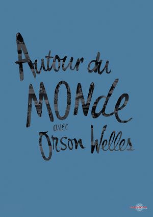 Autour du monde d'Orson Welles