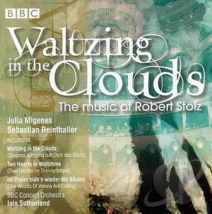 Waltzing in the Clouds: The Music of Robert Stolz