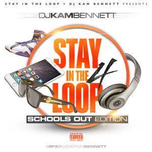Stay In The Loop 4: Schools Out
