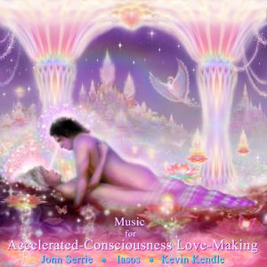 Music for Accelerated-Consciousness Love-Making