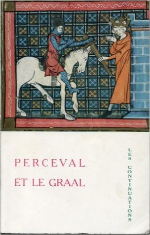 Perceval et le Graal : Deuxième et Troisième Continuations du Perceval