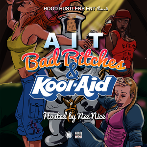 Bad Bitches & Kool Aid