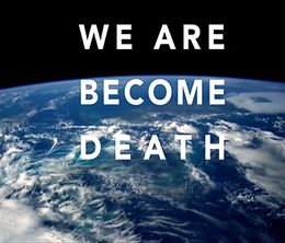 image-https://media.senscritique.com/media/000011518821/0/we_are_become_death.jpg