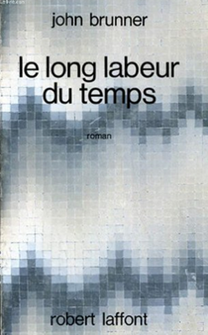 Le long labeur du temps